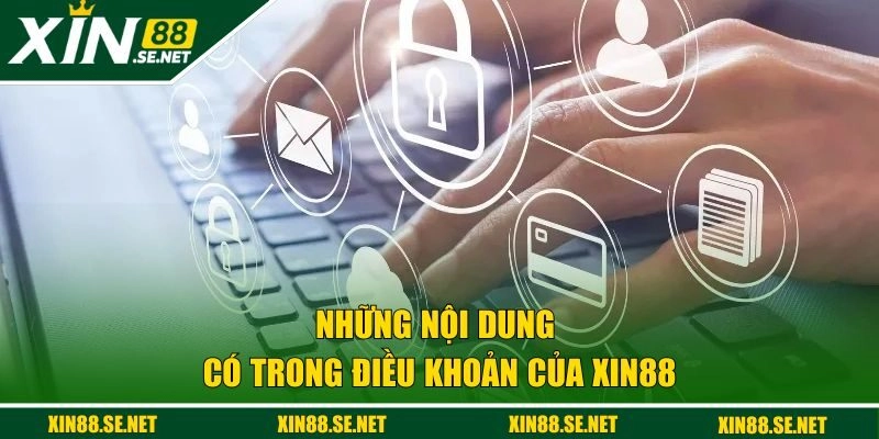 Những nội dung có trong điều khoản của Xin88